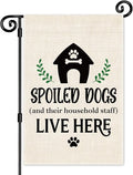 Spoiled Dogs and Their Household Staff Live Here Garden Flag, Double Sided Yard by Unknown