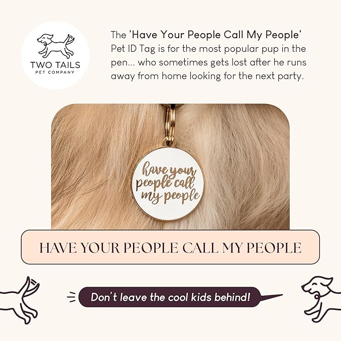 Two Tails Pet Company Personalized Dog Tags “Have Your People Call My People” - Image 2
